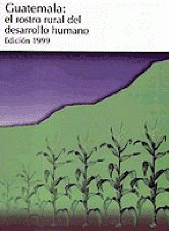 Publication report cover: The rural human face of human development: Guatemala 1999