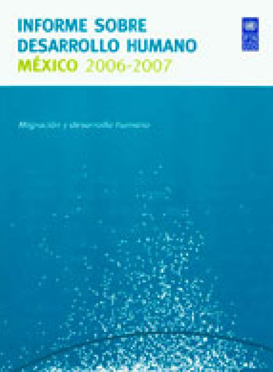 Publication report cover: Informe sobre Desarrollo Humano México 2006-2007
