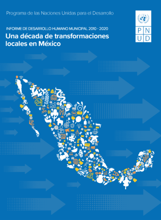 Publication report cover: Municipal Human Development Report 2010-2020: A Decade of Local Transformations in Mexico